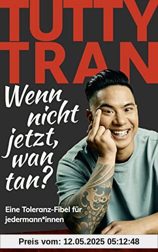 Wenn nicht jetzt, wan tan?: Eine Toleranz-Fibel für jedermann*innen
