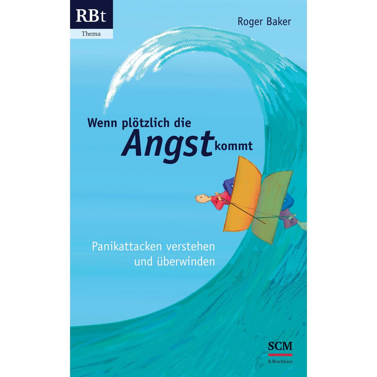 Wenn plötzlich die Angst kommt Wenn plötzlich die Angst kommt von SCM Brockhaus, R.
