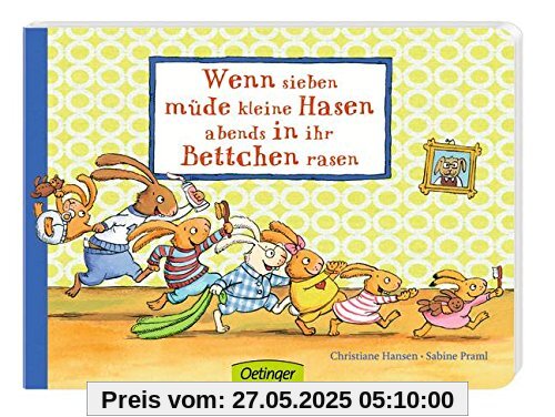 Wenn sieben müde kleine Hasen abends in ihr Bettchen rasen Wenn sieben müde kleine Hasen abends in ihr Bettchen rasen