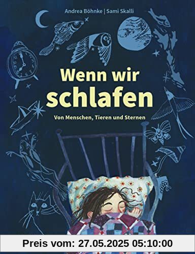 Wenn wir schlafen: Von Menschen, Tieren und Sternen