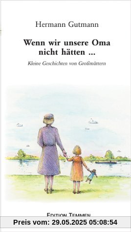 Wenn wir unsere Oma nicht hätten...: Kleine Geschichten von Grossmüttern Wenn wir unsere Oma nicht hätten...: Kleine Geschichten von Grossmüttern