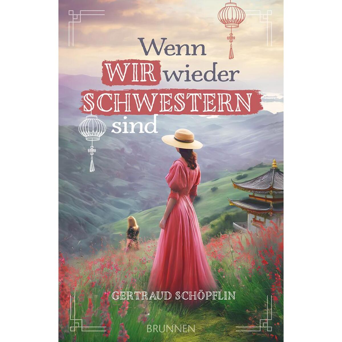 Wenn wir wieder Schwestern sind Wenn wir wieder Schwestern sind von Brunnen-Verlag GmbH
