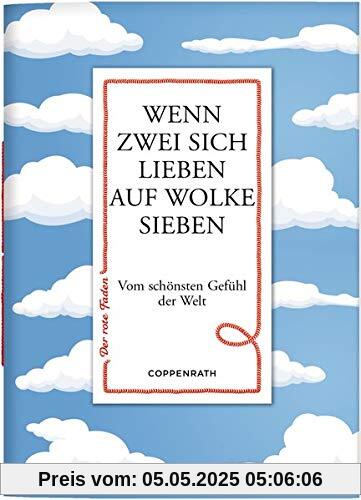 Wenn zwei sich lieben auf Wolke sieben: Vom schönsten Gefühl der Welt (Der rote Faden)