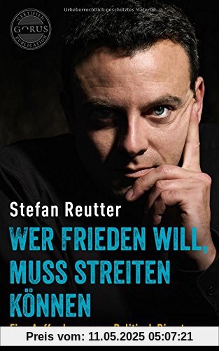 Wer Frieden will, muss streiten können: Eine Aufforderung zur Political Directness Wer Frieden will, muss streiten können: Eine Aufforderung zur Political Directness
