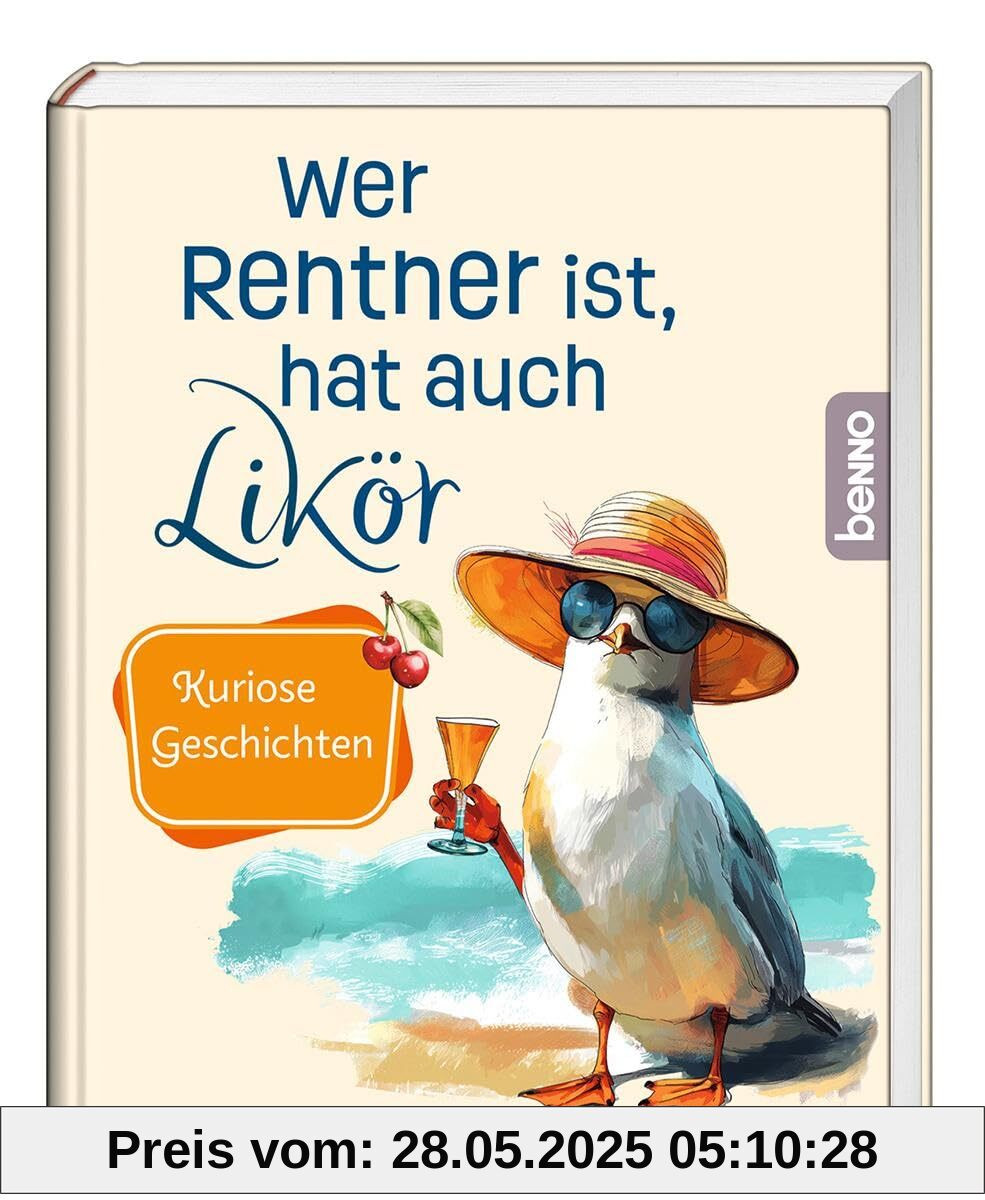 Wer Rentner ist, hat auch Likör: Kuriose Geschichten