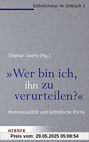 Wer bin ich, ihn zu verurteilen? (Katholizismus im Umbruch)