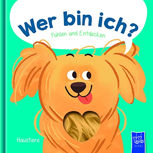 Wer bin ich? Fühlen und Entdecken - Haustiere Wer bin ich? Fühlen und Entdecken - Haustiere von YoYo Books