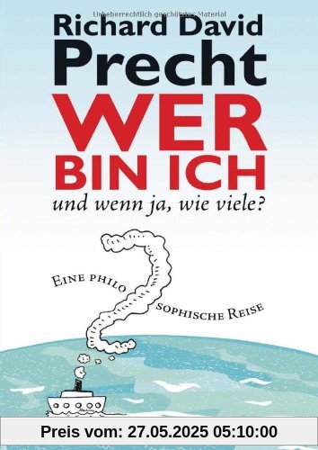 Wer bin ich - und wenn ja wie viele?: Eine philosophische Reise