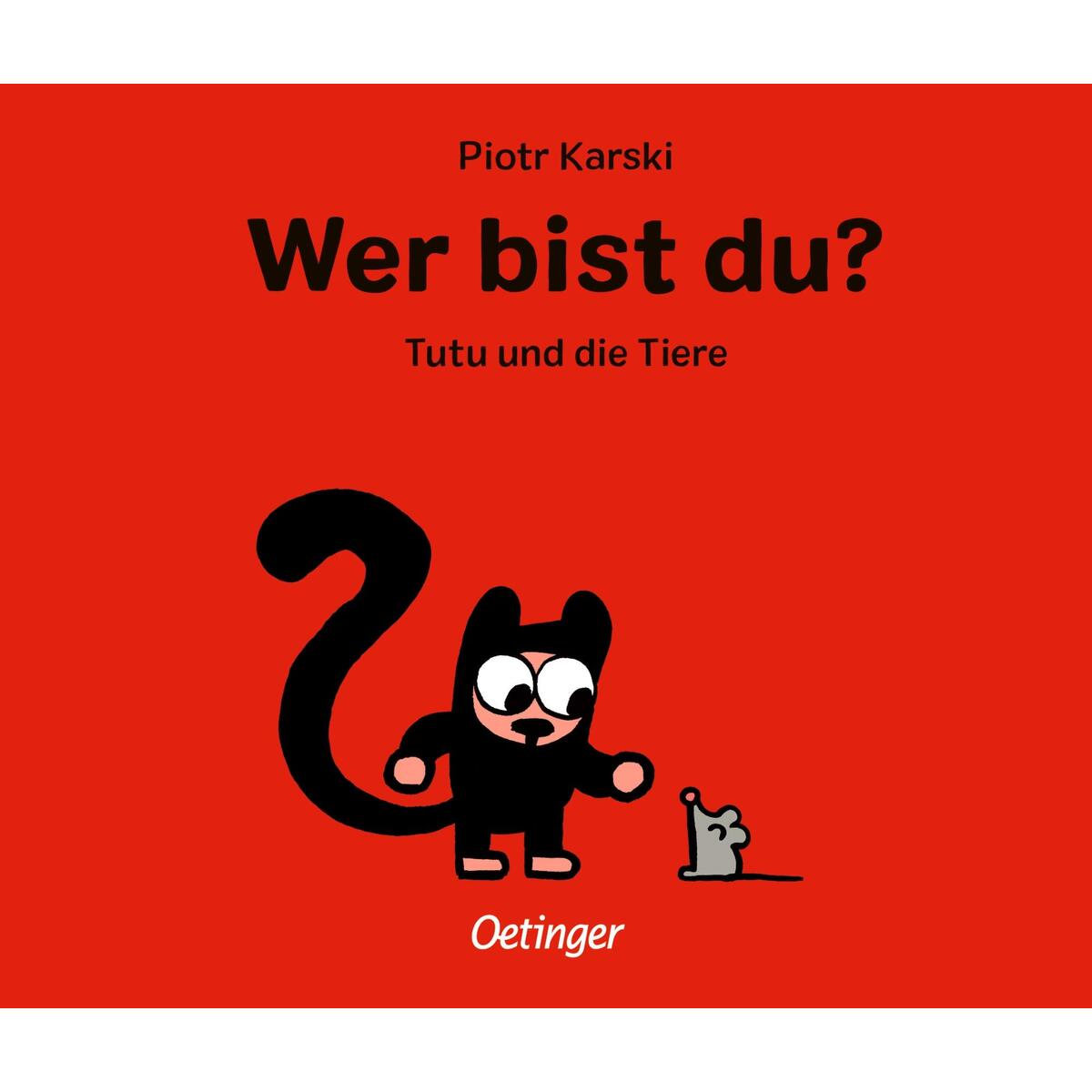 Wer bist du? Tutu und die Tiere Wer bist du? Tutu und die Tiere von Oetinger