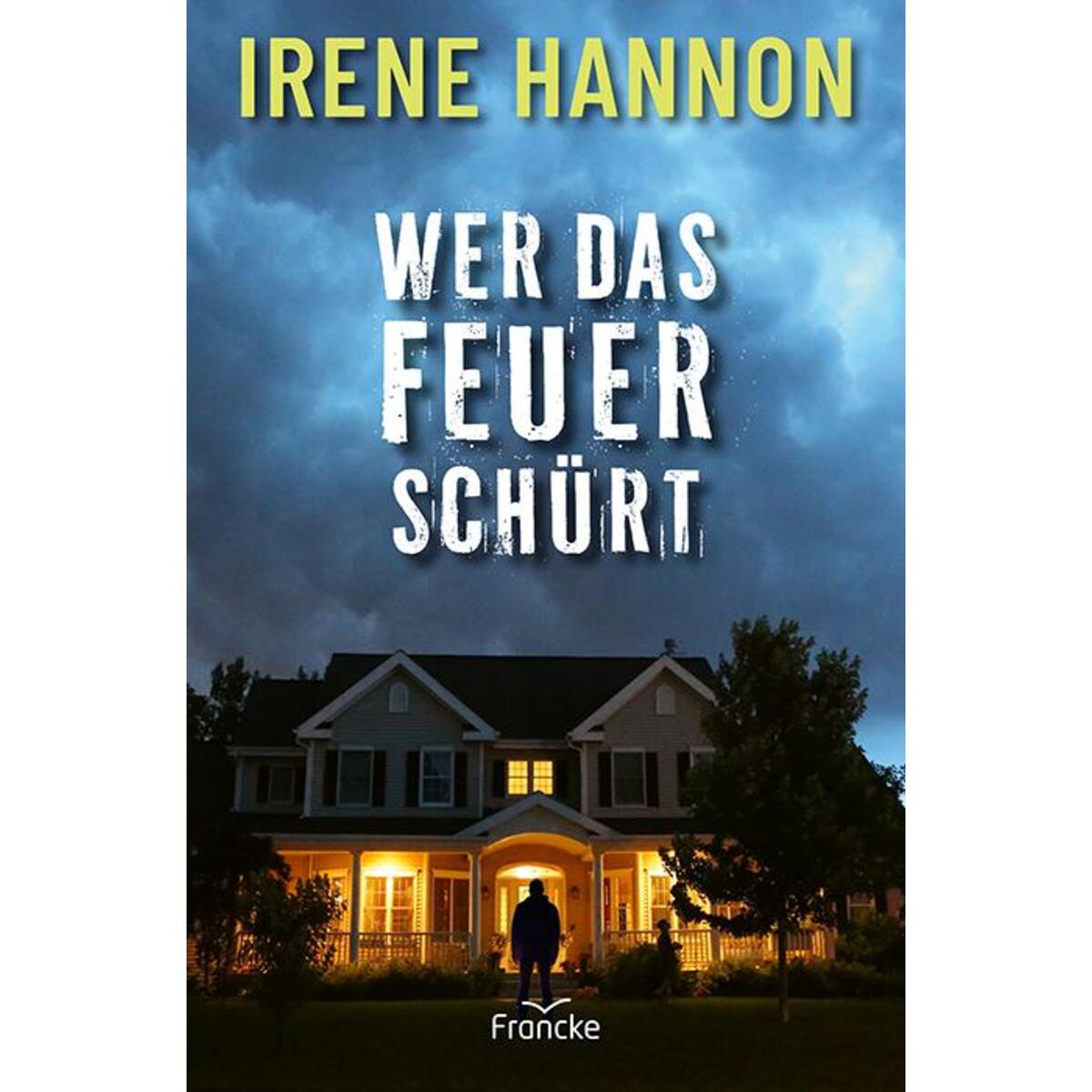 Wer das Feuer schürt von Francke-Buch GmbH