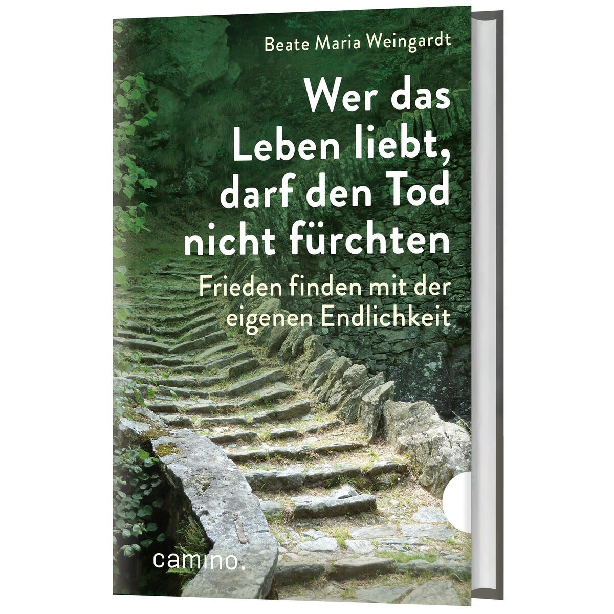 Wer das Leben liebt, darf den Tod nicht fürchten Wer das Leben liebt, darf den Tod nicht fürchten von camino im Verlag Katholisches Bibelwerk