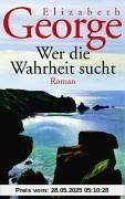 Wer die Wahrheit sucht Wer die Wahrheit sucht