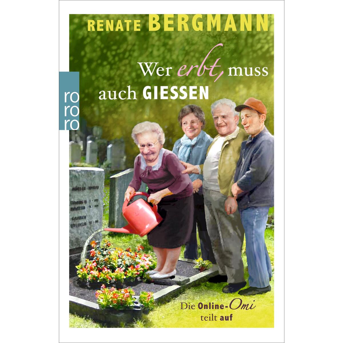 Wer erbt, muss auch gießen von Rowohlt Taschenbuch