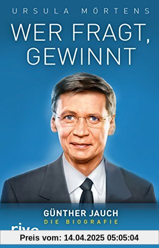 Wer fragt, gewinnt: Günther Jauch - die Biografie