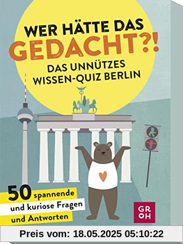 Wer hätte das gedacht?! Das Unnützes Wissen-Quiz Berlin: 50 spannende und kuriose Fragen und Antworten