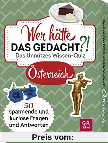 Wer hätte das gedacht?! Das Unnützes Wissen-Quiz Österreich: 50 spannende und kuriose Fragen und Antworten