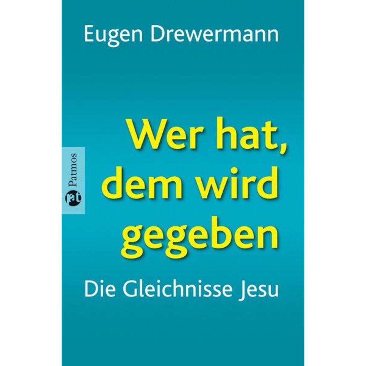 Wer hat, dem wird gegeben Wer hat, dem wird gegeben von Patmos-Verlag