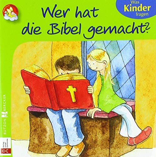 Wer hat die Bibel gemacht? (Meine bunte Glaubenswelt: Minis) von Butzon & Bercker