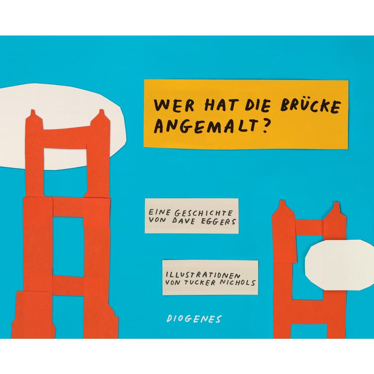 Wer hat die Brücke angemalt? von Diogenes Verlag AG