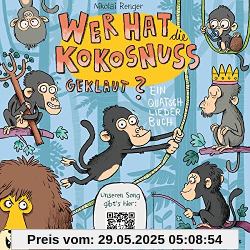 Wer hat die Kokosnuss geklaut?: Ein Quatschliederbuch Wer hat die Kokosnuss geklaut?: Ein Quatschliederbuch