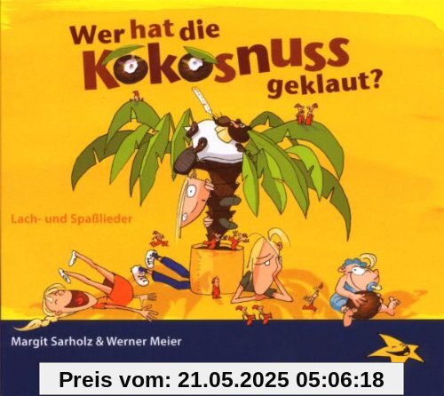 Wer hat die Kokosnuss geklaut? Lach- und Spaßlieder Wer hat die Kokosnuss geklaut? Lach- und Spaßlieder