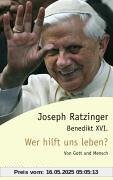 Wer hilft uns leben?: Von Gott und Mensch (HERDER spektrum)
