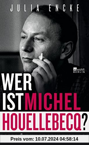 Wer ist Michel Houellebecq?: Porträt eines Provokateurs