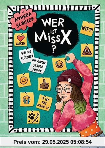 Wer ist Miss X?: Wie mir plötzlich die ganze Schule folgte Wer ist Miss X?: Wie mir plötzlich die ganze Schule folgte