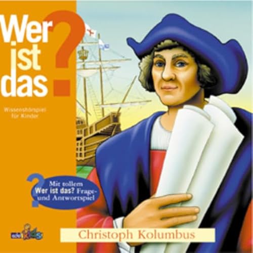 Wer ist das?, Audio-CDs, Nr.3, Christoph Kolumbus, 1 CD-Audio: Wissenshörspiel für Kinder (Wer ist das? - CD: Wissenshörspiel für Kinder) von Edel Books - ein Verlag der Edel Verlagsgruppe
