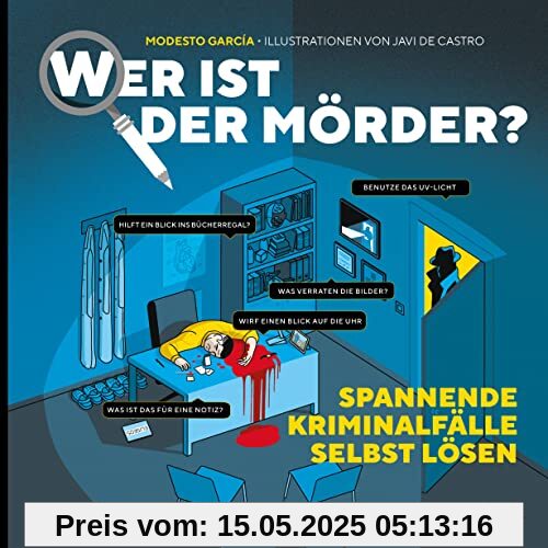 Wer ist der Mörder?: Spannende Kriminalfälle selbst lösen