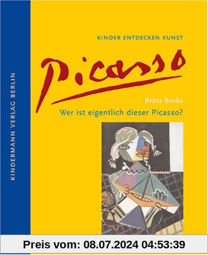 Wer ist eigentlich dieser Picasso?: Kinder entdecken Kunst