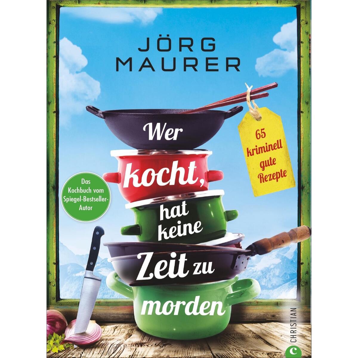 Wer kocht, hat keine Zeit zu morden Wer kocht, hat keine Zeit zu morden von Christian Verlag GmbH