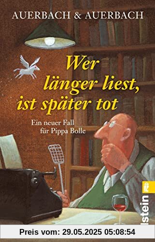 Wer länger liest, ist später tot: Ermittlungen auf einem Lesefest – ein Fest für alle Bücherwürmer (Ein Pippa-Bolle-Krimi, Band 9)