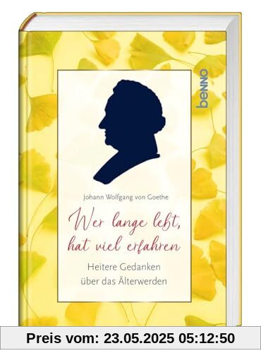 Wer lange lebt, hat viel erfahren: Heitere Gedanken über das Älterwerden
