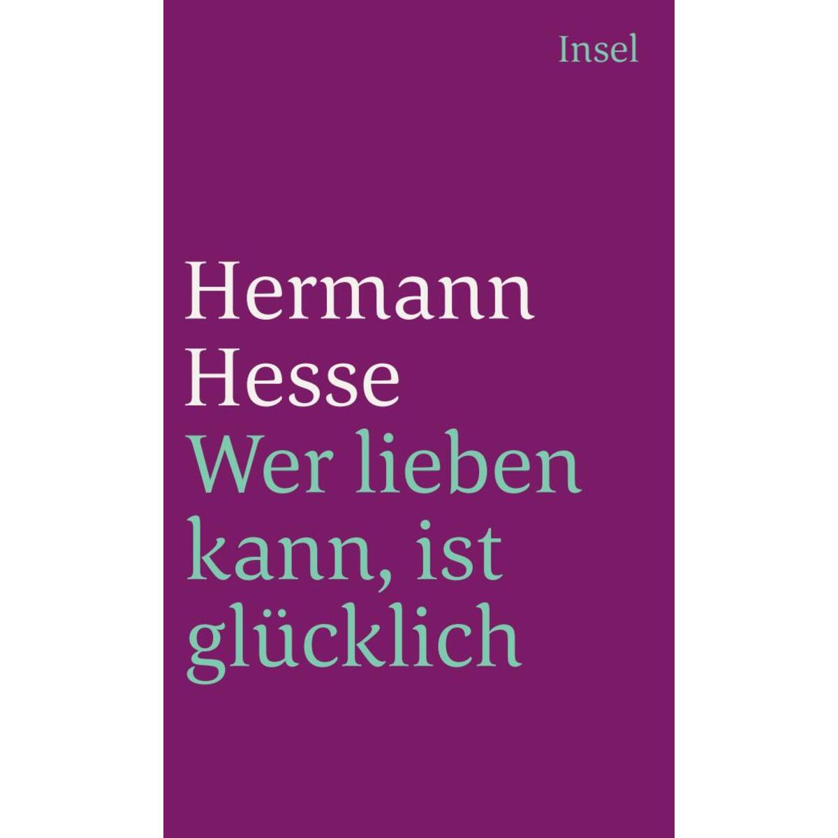 Wer lieben kann, ist glücklich Wer lieben kann, ist glücklich von Insel Verlag GmbH