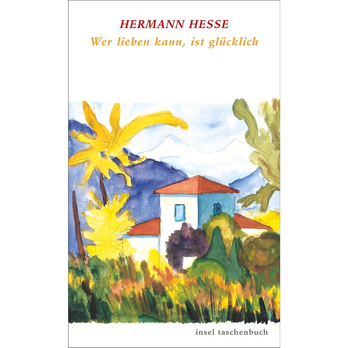 Wer lieben kann ist glücklich von Insel Verlag GmbH