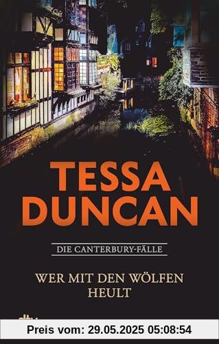 Wer mit den Wölfen heult: Roman | Nach dem eindrucksvollen Debüt wieder Hochspannung vom Feinsten von Tessa Duncan, bekannt als SPIEGEL-Bestsellerautorin Marie Lacrosse (Die Canterbury-Fälle, Band 2)