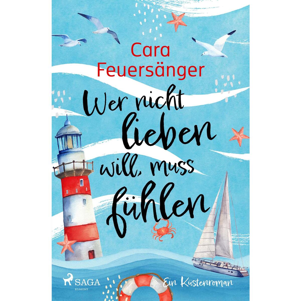 Wer nicht lieben will, muss fühlen Wer nicht lieben will, muss fühlen von Saga Egmont Bücher