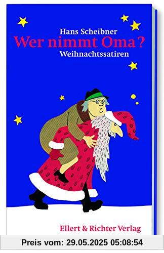 Wer nimmt Oma?: Weihnachtssartiren Wer nimmt Oma?: Weihnachtssartiren