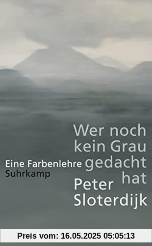Wer noch kein Grau gedacht hat: Eine Farbenlehre (suhrkamp taschenbuch)