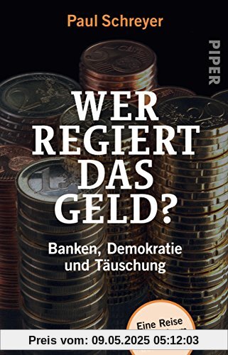 Wer regiert das Geld?: Banken, Demokratie und Täuschung