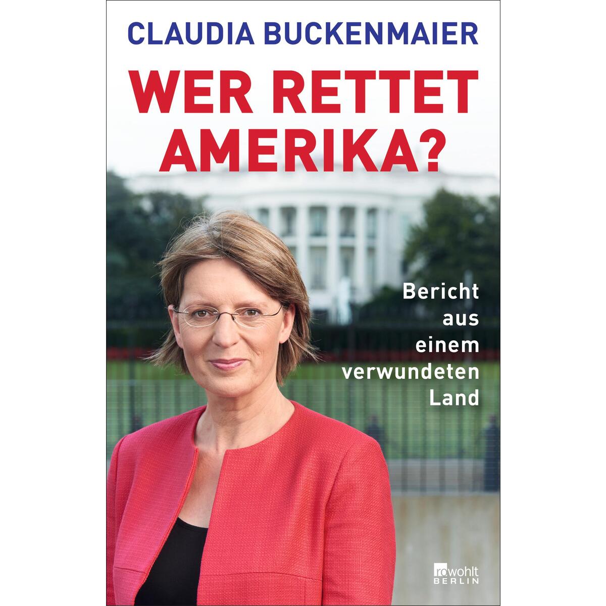 Wer rettet Amerika? von Rowohlt Berlin