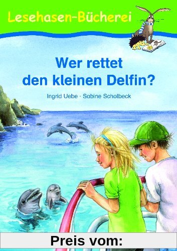 Wer rettet den kleinen Delfin?: Schulausgabe. Klassen: 1, 2