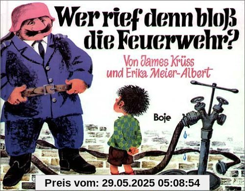 Wer rief denn bloß die Feuerwehr? Wer rief denn bloß die Feuerwehr?