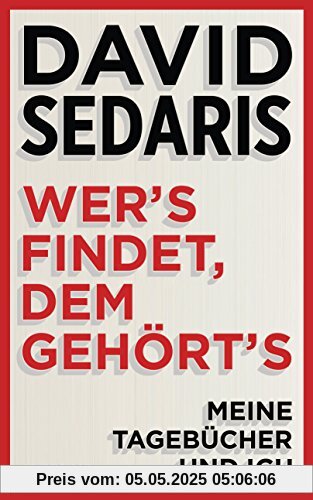 Wer's findet, dem gehört's: Meine Tagebücher und ich