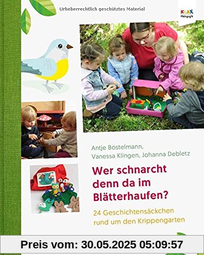 Wer schnarcht denn da im Blätterhaufen?: 24 Geschichtensäckchen rund um den Krippengarten Wer schnarcht denn da im Blätterhaufen?: 24 Geschichtensäckchen rund um den Krippengarten