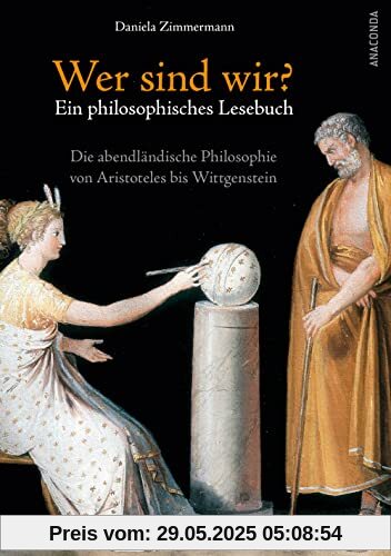 Wer sind wir? Ein philosophisches Lesebuch. Die abendländische Philosophie von Aristoteles bis Wittgenstein