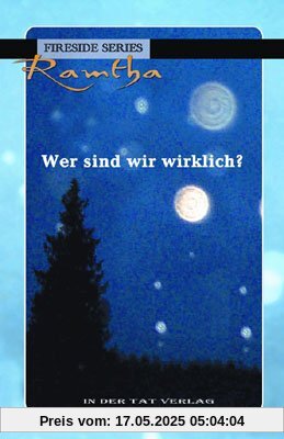 Wer sind wir wirklich?: FireSide Wer sind wir wirklich?: FireSide