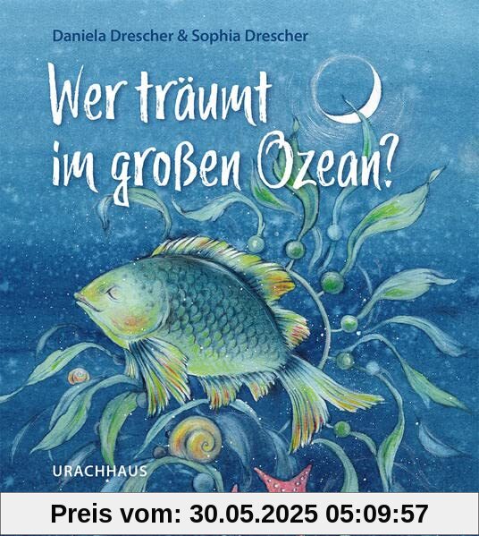 Wer träumt im großen Ozean? Wer träumt im großen Ozean?
