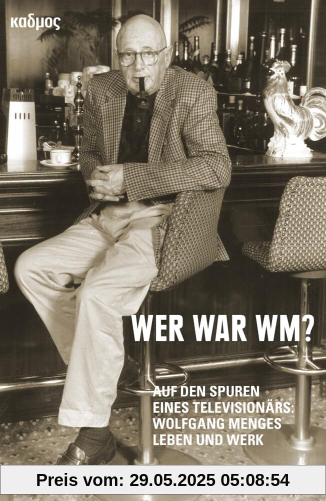 Wer war WM? Auf den Spuren eines Televisionärs: Wolfgang Menges Leben und Werk